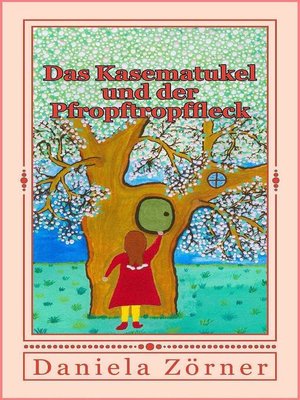 cover image of Das Kasematukel und der Pfropftropffleck